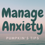 Tips To Manage Your Anxiety (Part 1)