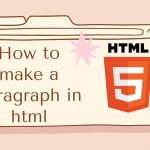 How To Write A Paragraph In Html?