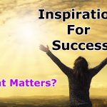 Inspiration for success – what matters