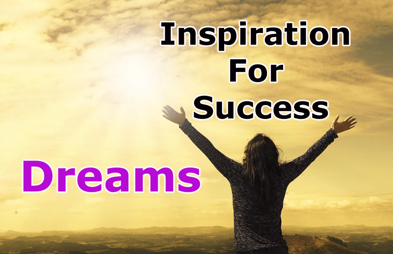 INSPIRATION FOR SUCCESS Part 2: Dreams