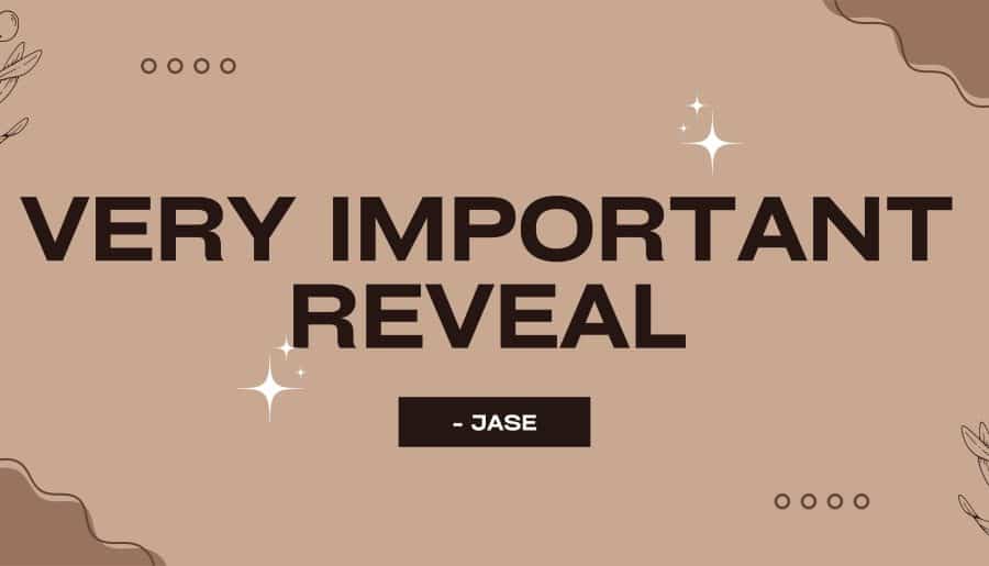Very Important Reveal – Jase