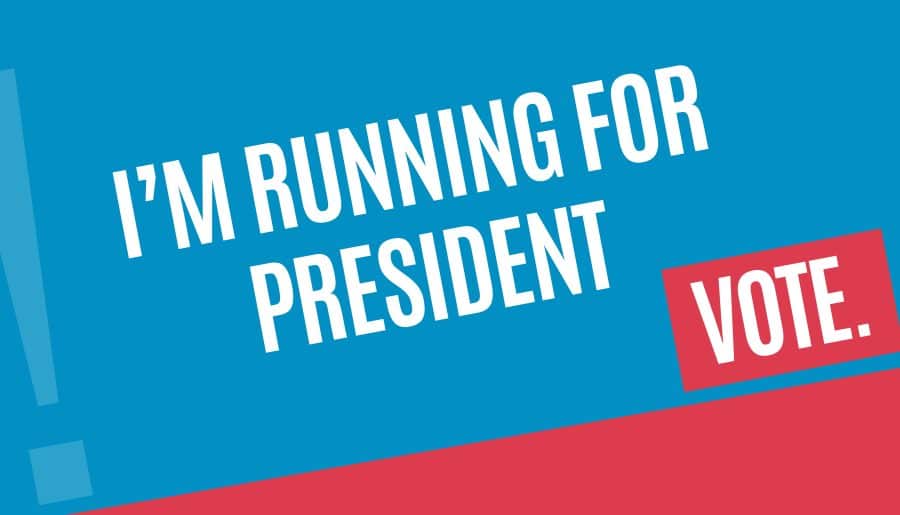 I’m Running for President!