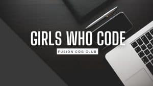 Girls Who Code - Fusion CoG Club 🤹‍♀️🤹‍♂️🫵