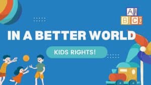 In A Better World – Kids Rights!