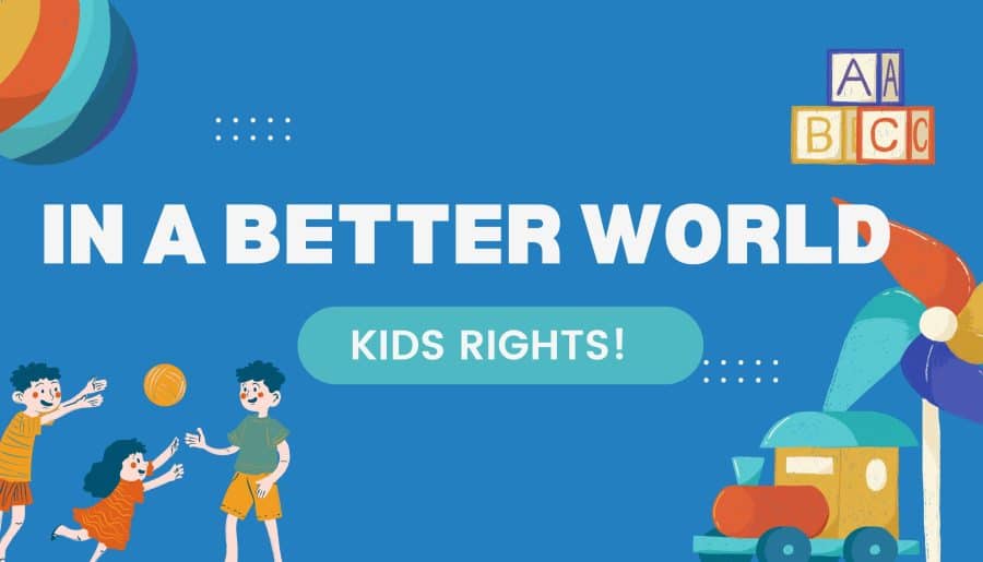 In A Better World – Kids Rights!