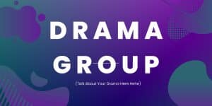 Drama Group (Talk About Your Drama Here)