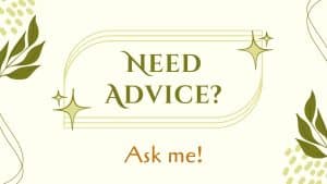 Need Advice? Ask Me!