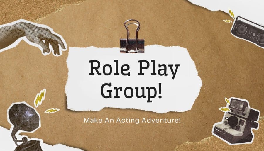 Role Play Group! Make An Acting Adventure!