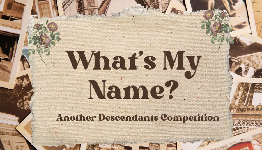 Another Descendants Competition: What’s My Name?
