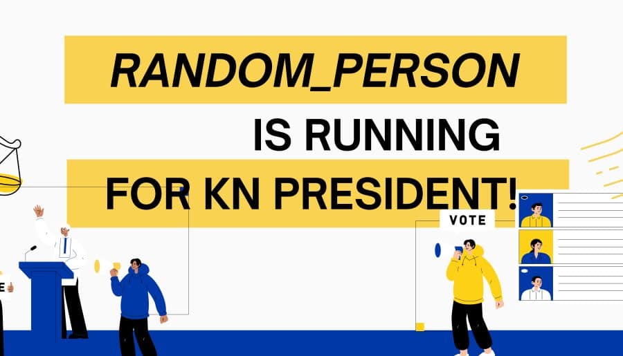 RANDOM_PERSON IS RUNNING FOR KN PRESIDENT!