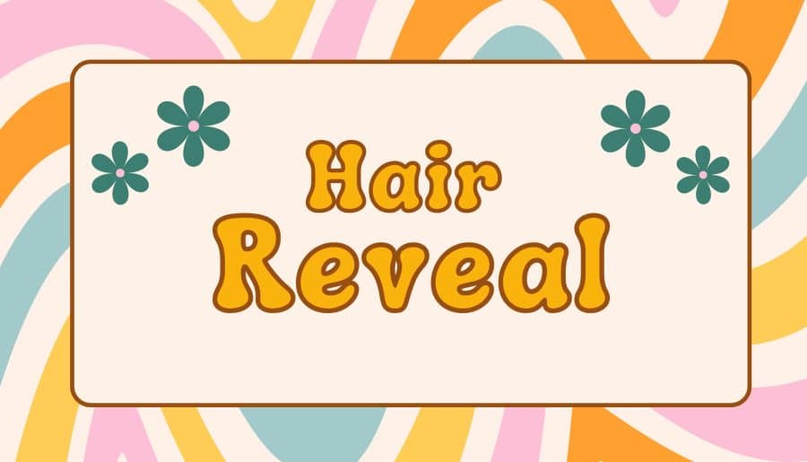 Hair Reveal Just Because….